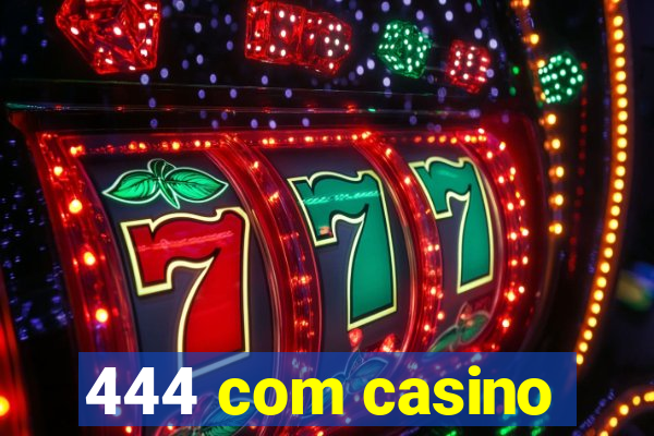 444 com casino